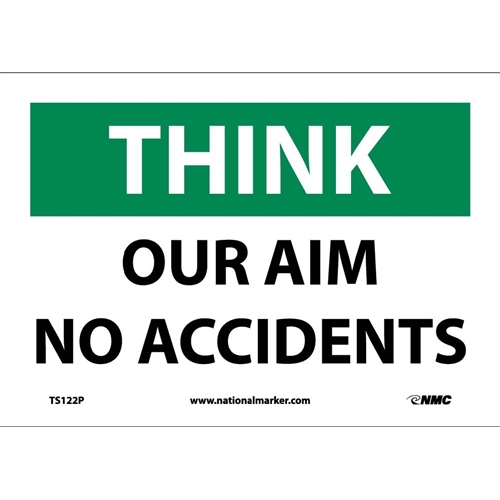 Think Our Aim No Accidents Sign (TS122P)