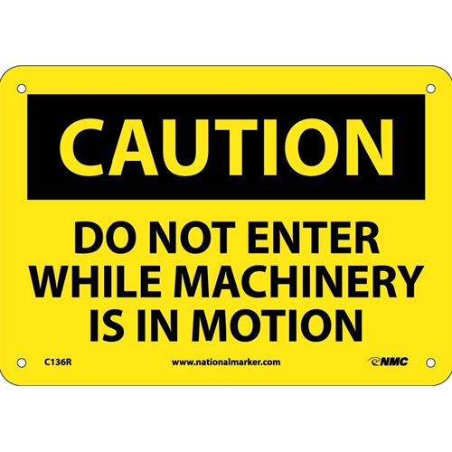 Caution Do Not Enter While Machinery Is In Motion Sign (C136R)