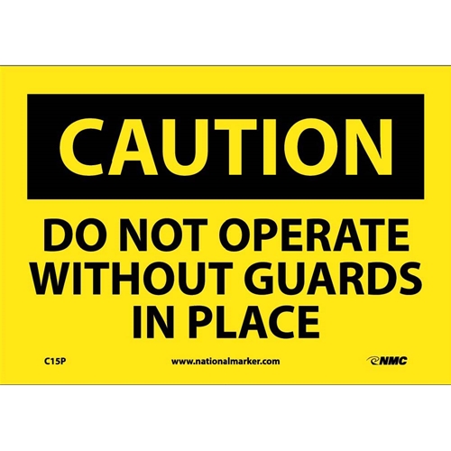 Caution Do Not Operate Without Guards In Place Sign (C15P)