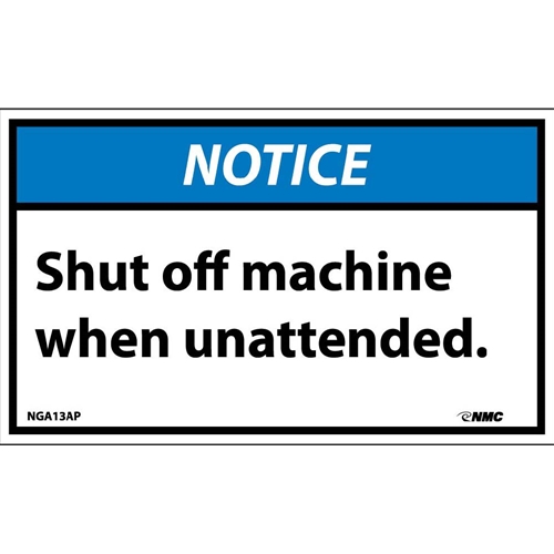 Notice Shut Off Machine When Unattended Label (NGA13AP)