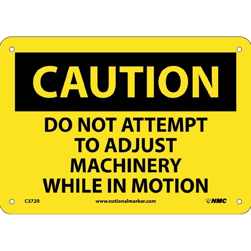 Caution Do Not Attempt To Adjust Machinery Sign (C372R)
